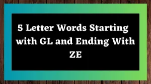 5 Letter Words Starting with GL and Ending With ZE All Words List