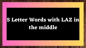 5 Letter Words with LAZ in the middle All Words List