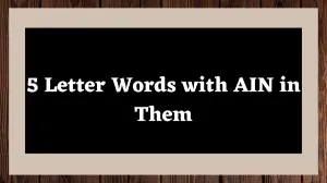 5 Letter Words with AIN in them All Words List