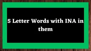 5 Letter Words with INA in them All Words List