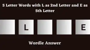 5 Letter Words with L as 2nd Letter and E as 5th Letter All Words List