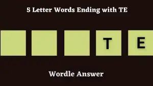 5 Letter Words Ending with TE All Words List