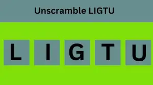 Unscramble LIGTU Jumble Word Today