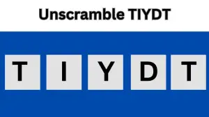 Unscramble TIYDT Jumble Word Today