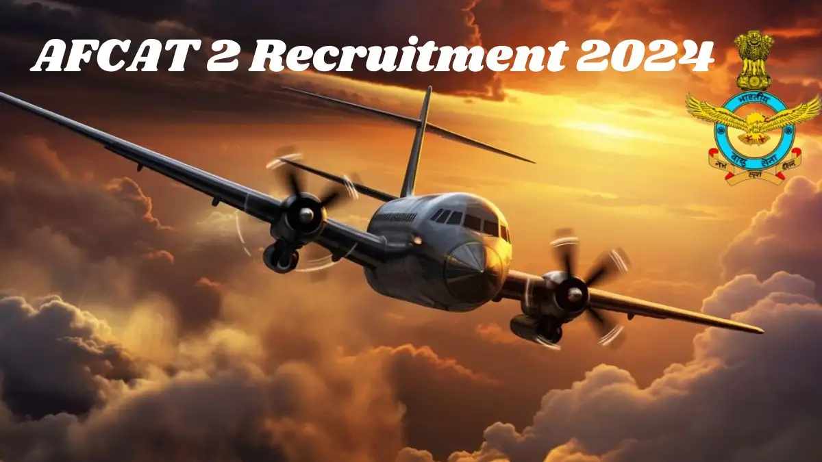 AFCAT 2 Recruitment 2024 Notification Out, Check Details of Vacancy, Eligibility Criteria and More