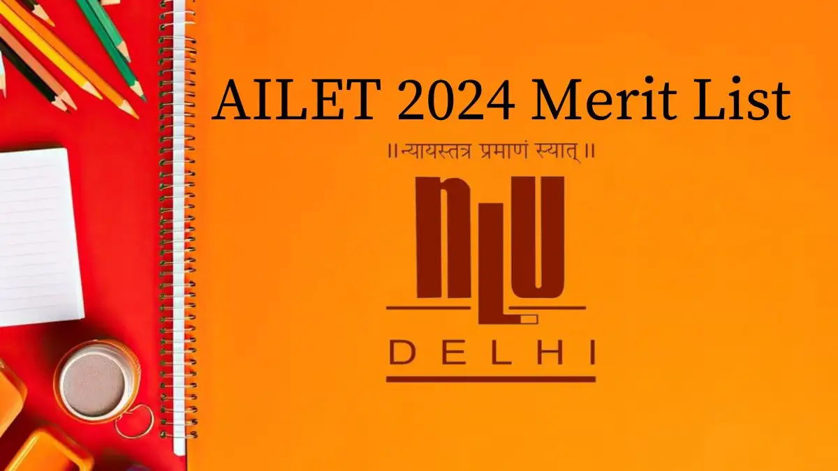 AILET 2024 Merit List for LLM Programme Out at nationallawuniversitydelhi.in Check Acceptance Fees and More