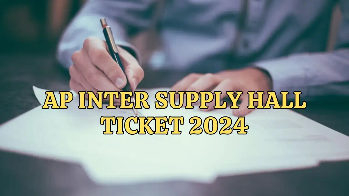 AP Inter Supply Hall Ticket 2024 is Out Now, Download the Hall Ticket at bieap.apcfss.in