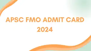 APSC FMO Admit Card 2024 Out Check How to Download at apsc.nic.in?