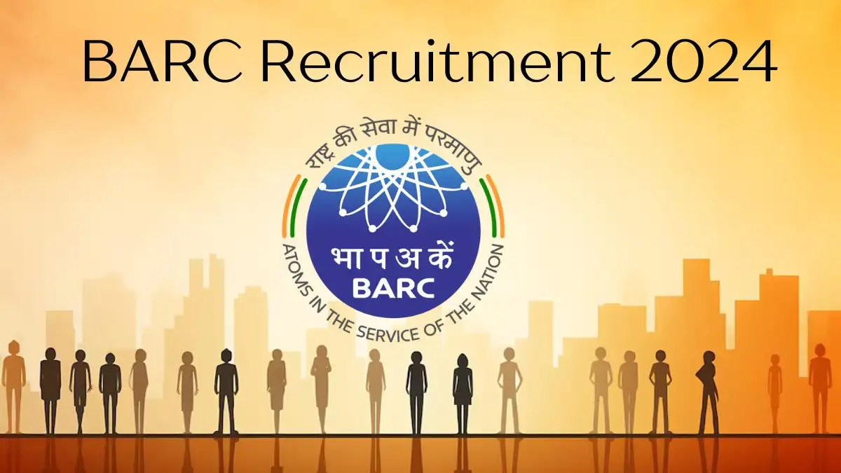 BARC Recruitment 2024: Eligibility, Application Process, Selection