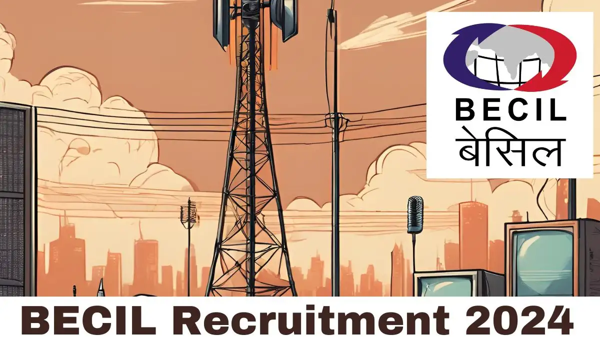 BECIL Recruitment 2024 - Latest Supervisor, Office Assistant, More Vacancies on 16 May 2024