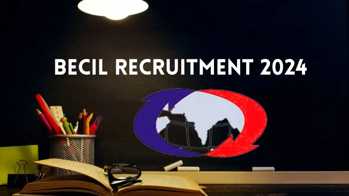 BECIL Recruitment 2024 Notification Out Apply for Fellow, Young Professional Vacancy
