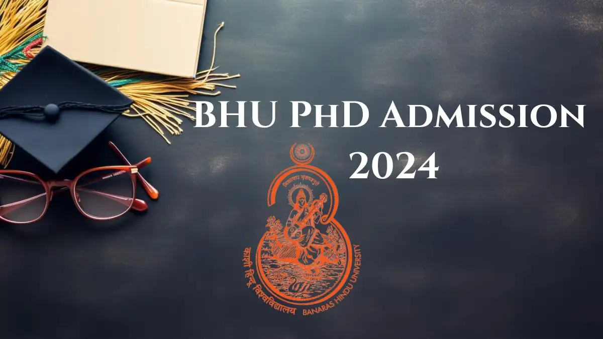 BHU PhD Admission 2024 Eligibility Criteria and Modes of Admission