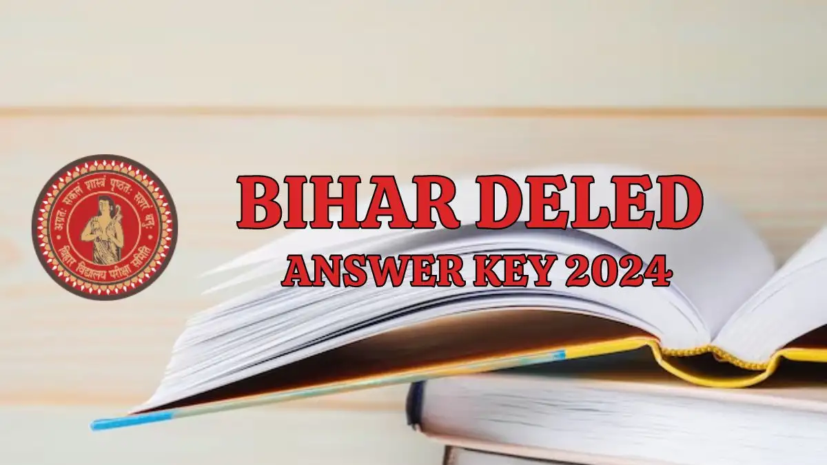 Bihar DElEd Answer Key 2024 is Out Now, How to Download the Answer Key PDF?