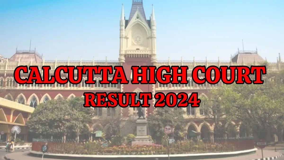 Calcutta High Court Result 2024, Check Joint Registrar (Administration-II) WrittenTest Result at calcuttahighcourt.gov.in