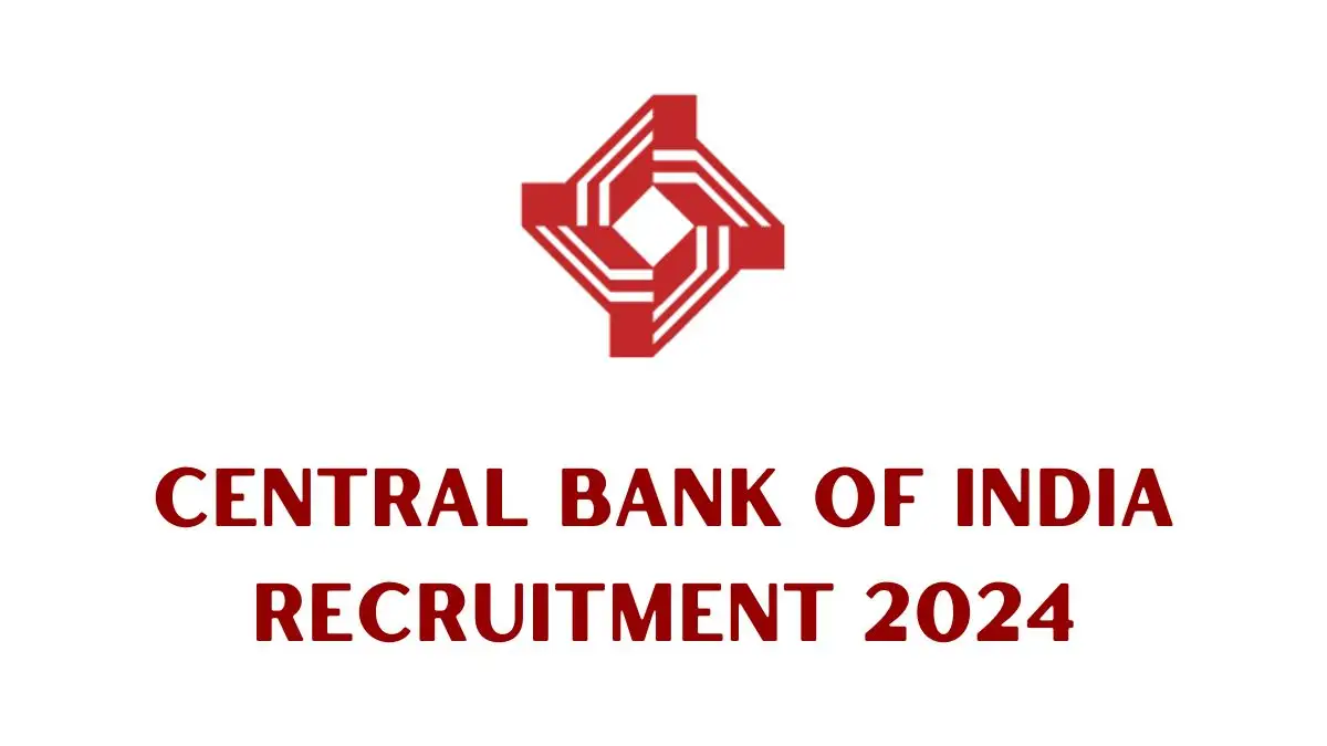 Central Bank of India Recruitment 2024 Check Notification for Officers Vacancies, Eligibility Criteria, Post, and How to Apply