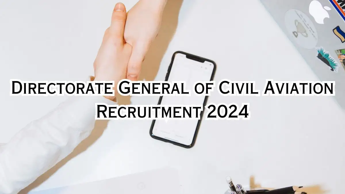 Directorate General of Civil Aviation New Consultants Vacancies Out, Check Qualification and Application Procedure