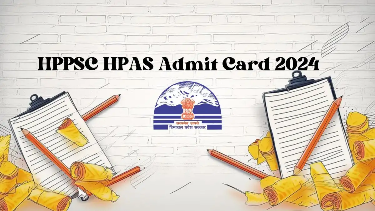 HPPSC HPAS Admit Card 2024, Important Dates, Exam Pattern, How To Download