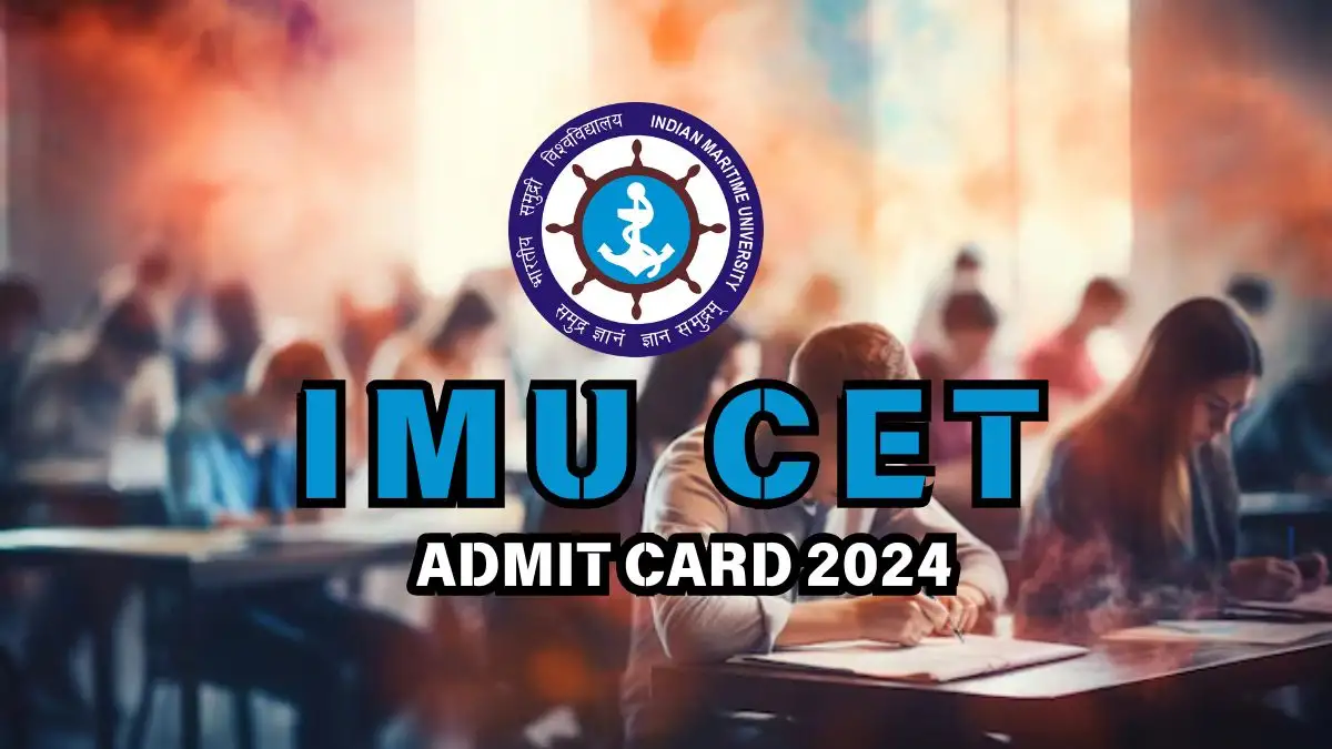 IMU CET Admit Card 2024 is Out, Check How to Download the Admit Card at imu.edu.in