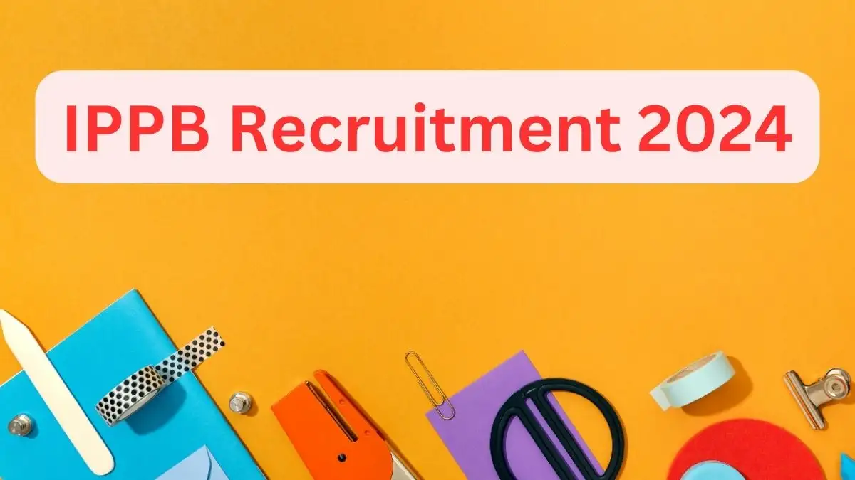 IPPB Recruitment 2024 Notification PDF Out for 54 Executive Posts