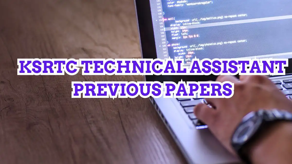 KSRTC Technical Assistant Previous Papers, Exam Pattern, Selection Process, and More