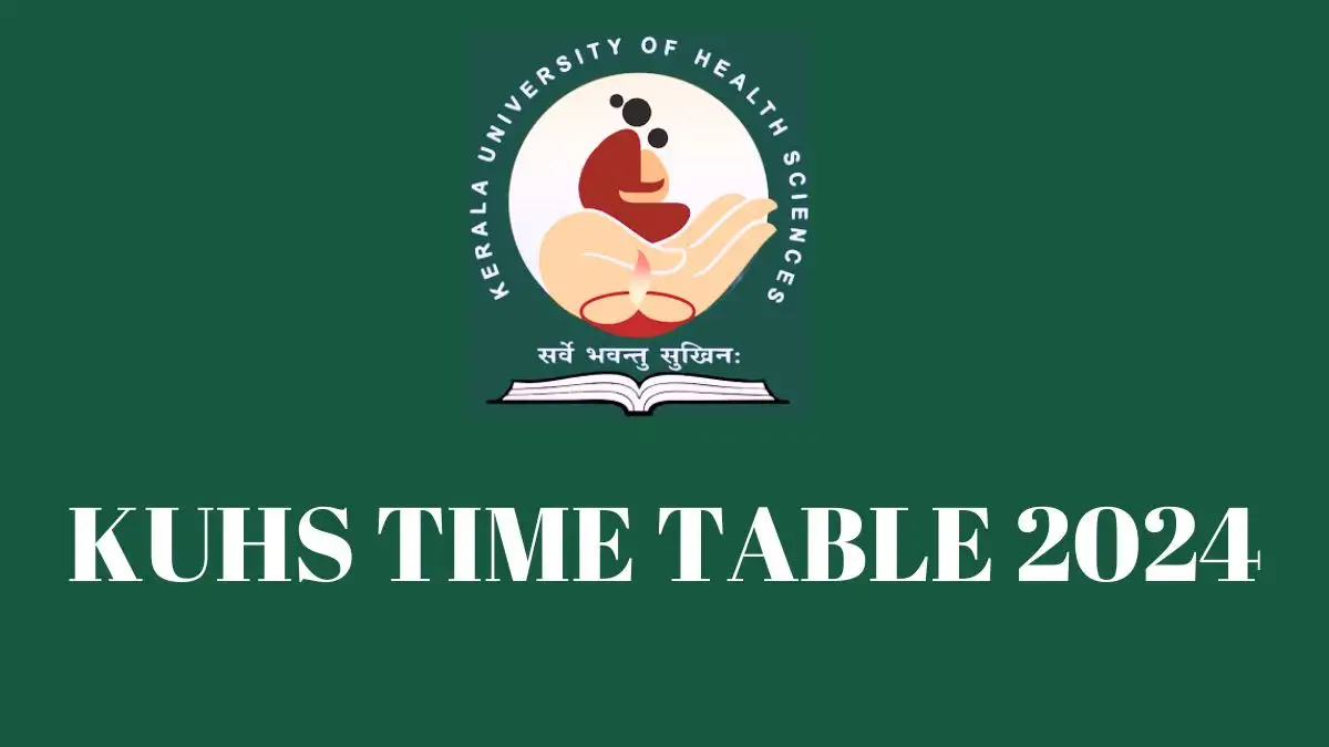 KUHS Time Table 2024 for Second Professional MBBS Degree Supplementary Exam Check the Exam Dates and Time
