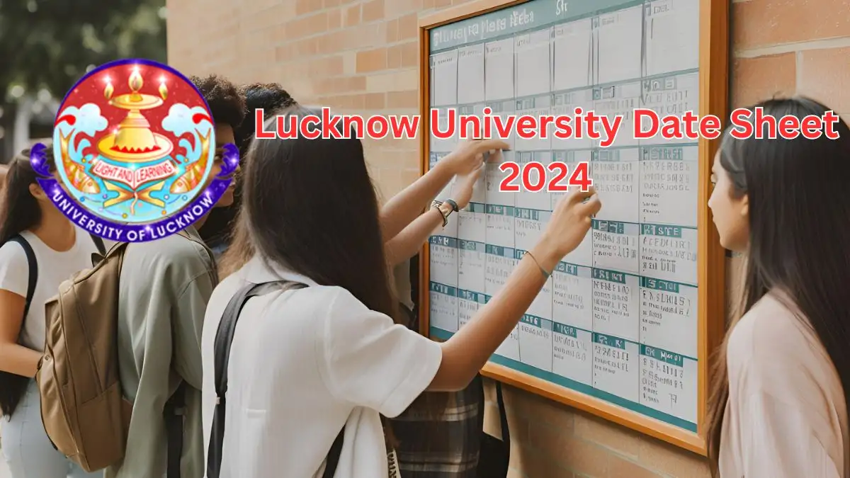 Lucknow University Date Sheet 2024, Check How to Download Time Table, Important Date