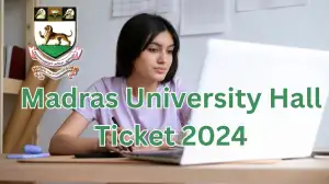 Madras University Hall Ticket 2024, Check How to Download, Direct Link, and Details on Hall Ticket