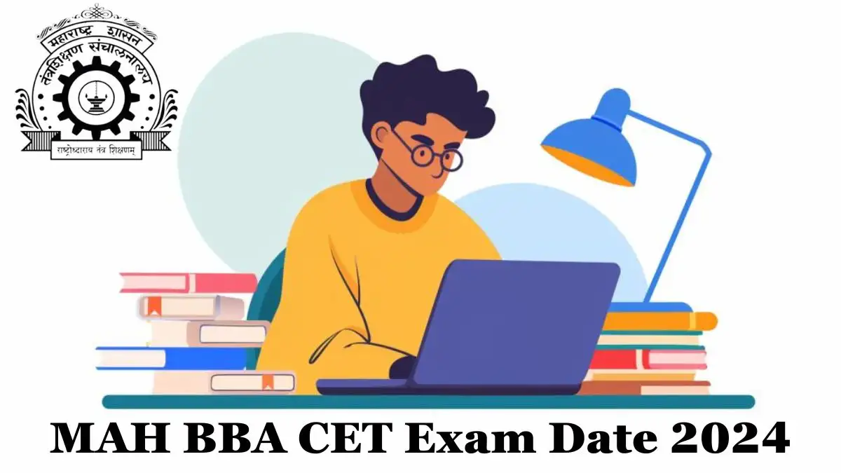 MAH BBA CET Exam Date 2024, Check Application Fee, Eligibility Criteria, Pattern and Syllabus