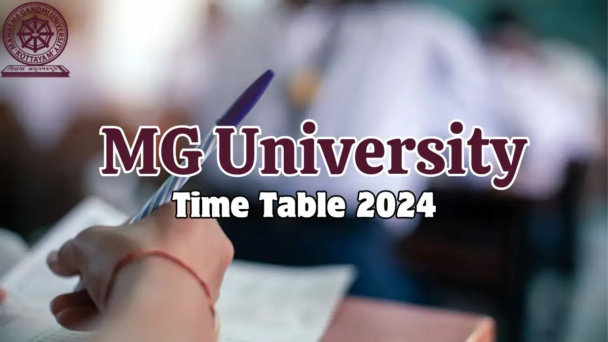 MG University Time Table 2024 Released, How to Download the Project Evaluation & Course Viva- Voce Examinations of IV Semester MCA from mgu.ac.in