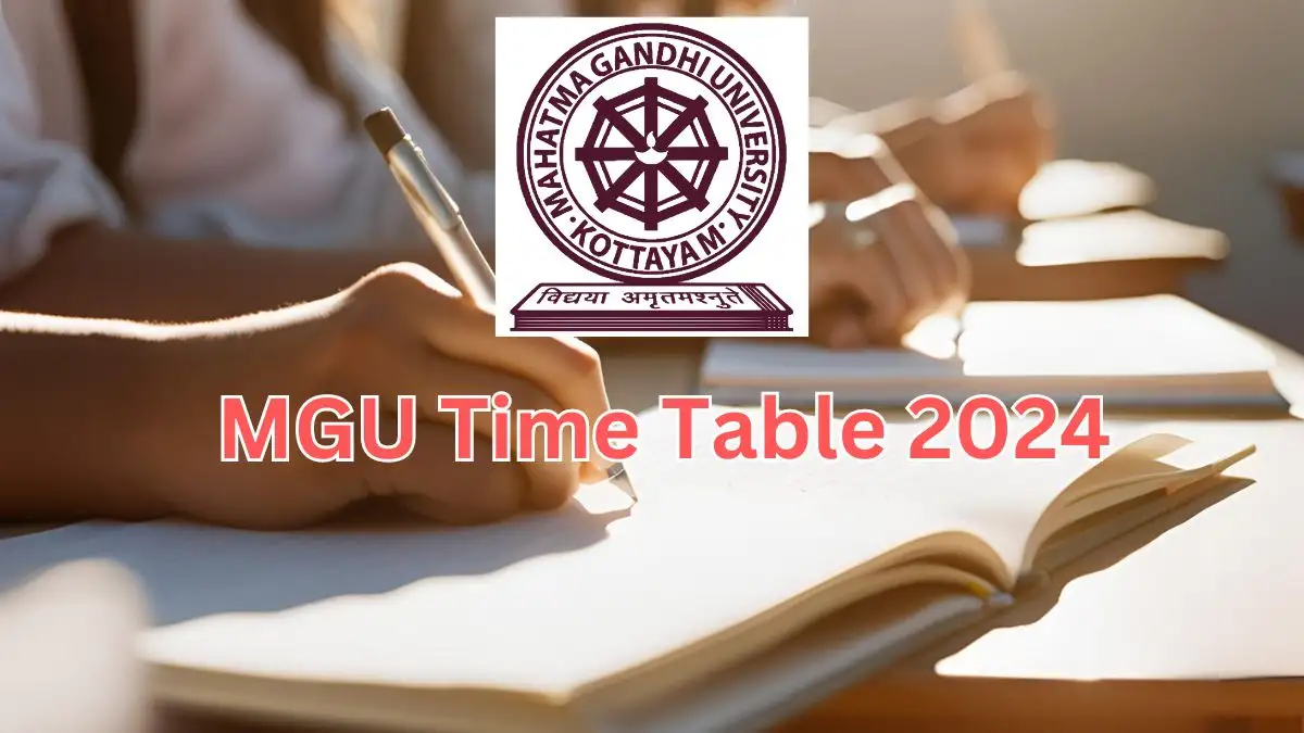 MGU Time Table 2024, Check Semester Wise Time Table at mgu.ac.in