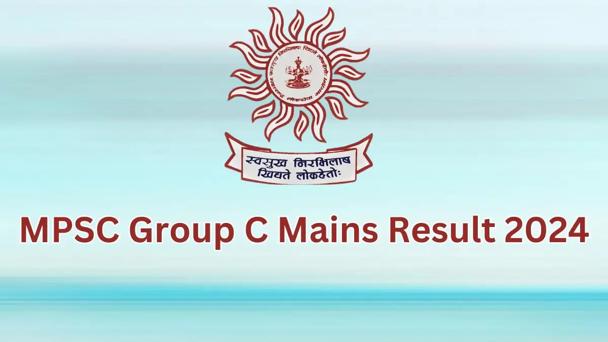 MPSC Group C Mains Result 2024, Check the Result at mpsc.gov.in