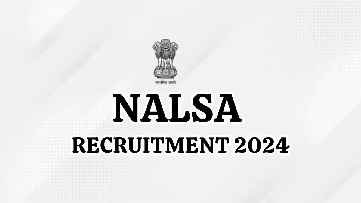 NALSA Recruitment 2024 - Latest Section Officer, Assistant Librarian, More Vacancies on 22 May 2024