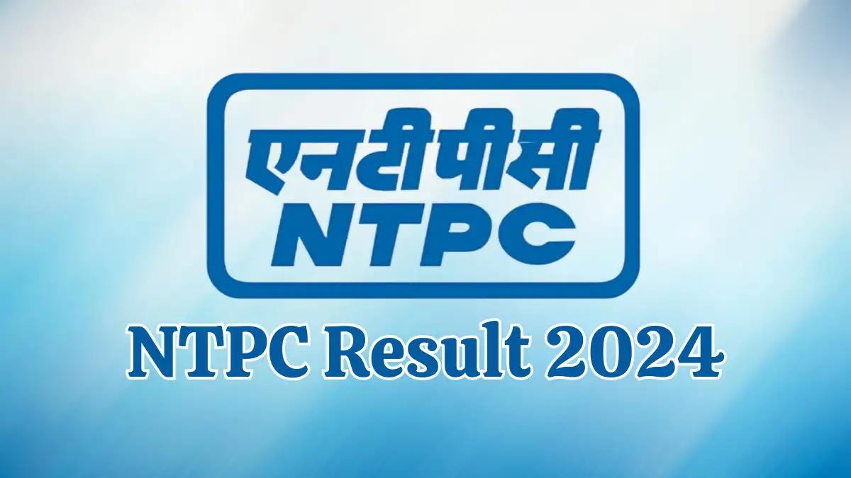 NTPC Result 2024, List of Shortlisted Candidates, and How to Check Result?