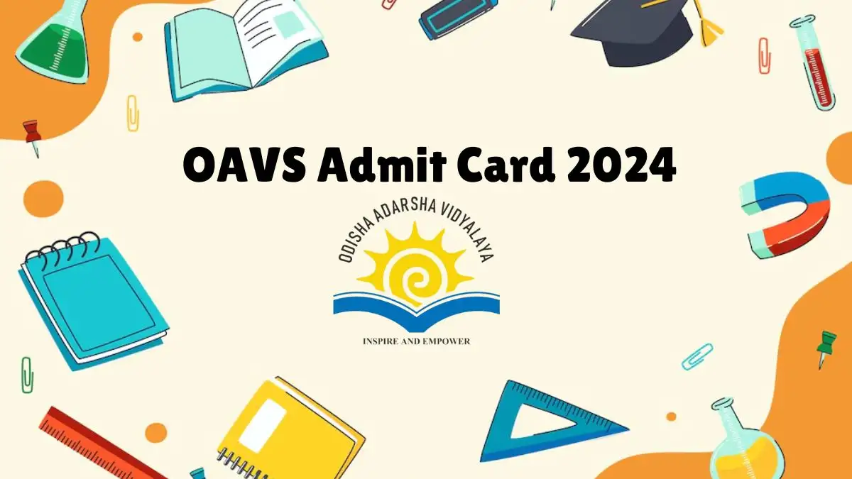 OAVS Admit Card 2024 for Principal and Teacher Check Exam Pattern, Selection Process