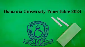 Osmania University Time Table 2024 Released Check Timetable for B.Sc Examinations Here