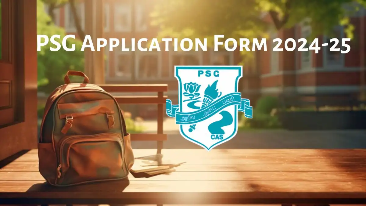 PSG Application Form 2024-25 Check Application Period, Eligibility Criteria, Required Documents, and Application Fee