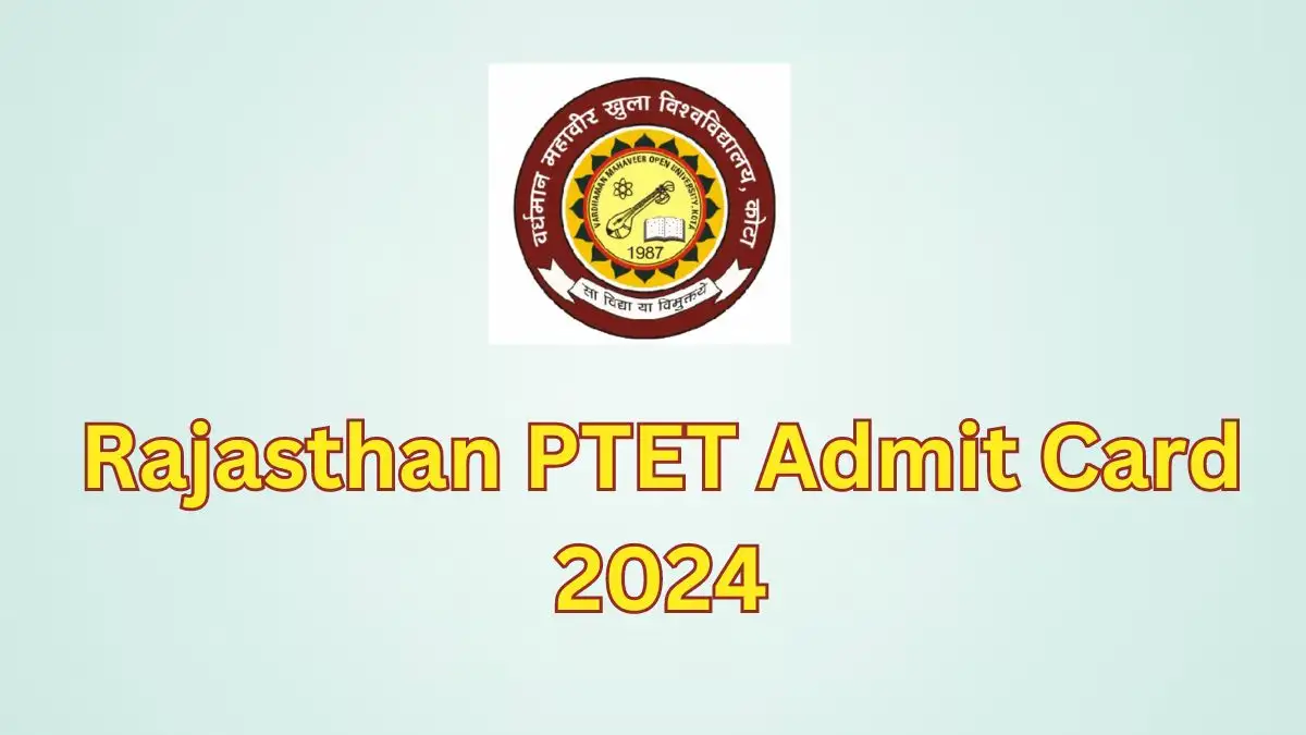 Rajasthan PTET Admit Card 2024, How to Download Admit Card, Details in Admit Card, and Direct Link