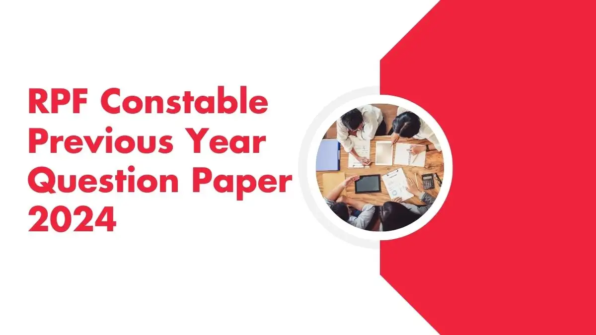 RPF Constable Previous Year Question Paper 2024 Download the PDF Here