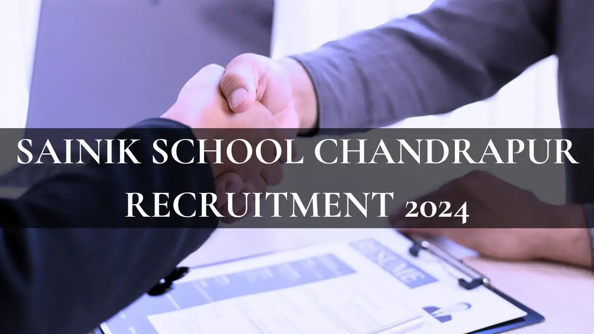 Sainik School Chandrapur Recruitment 2024 for PGT, TGT, and More Vacancies Check How to Apply at sainikschoolchandrapur.com