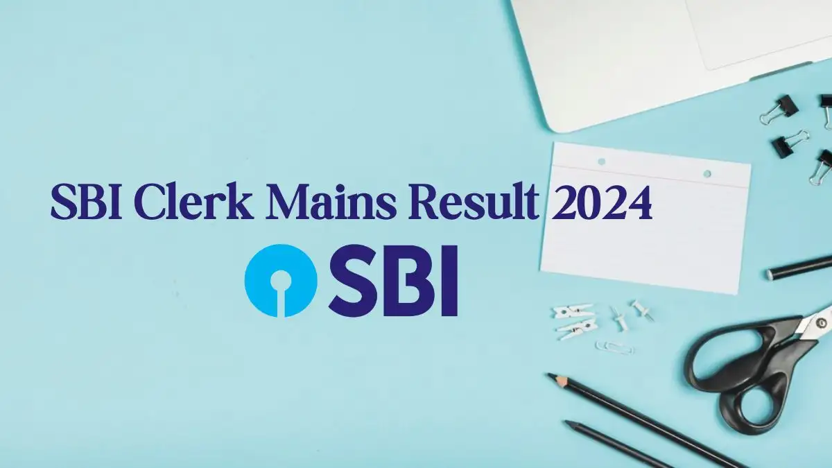 SBI Clerk Mains Result 2024 Check the results at sbi.co.in