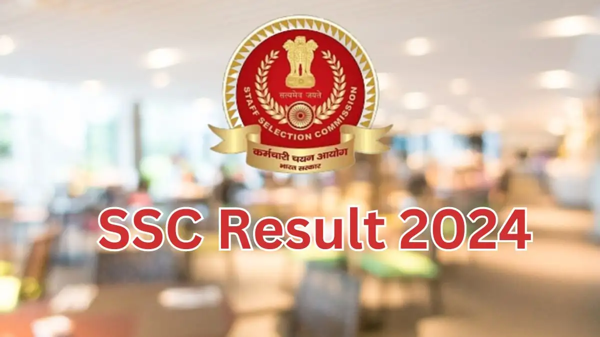SSC Result 2024, Check Out the Result at ssc.gov.in