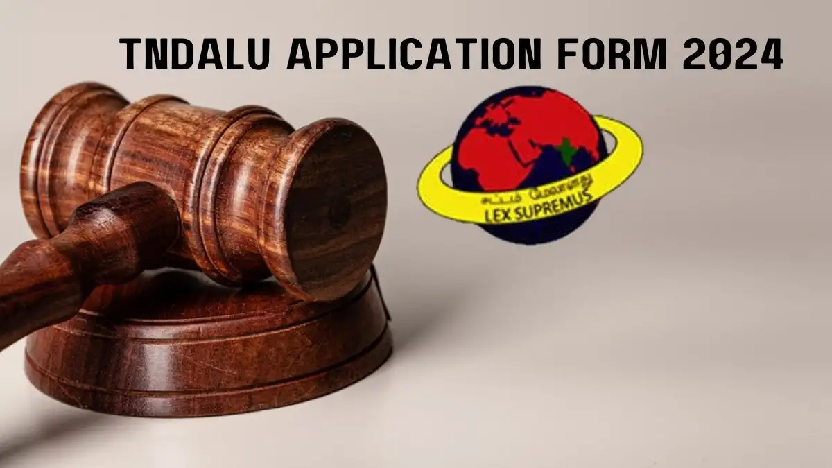 TNDALU Application Form 2024, Age Limit, Application Fees, How to Apply?