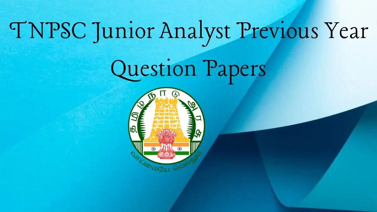 TNPSC Junior Analyst Previous Year Question Papers Download the Official PDF Here
