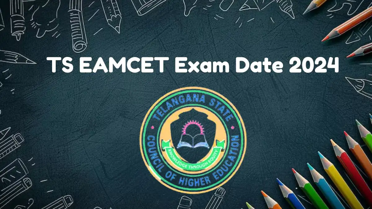 TS EAMCET Exam Date 2024, Application Form, Eligibility and More