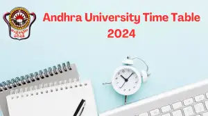 Andhra University Time Table 2024, Download TimeTable at andhrauniversity.edu.in