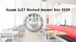 Assam SLET Revised Answer Key 2024 Released Download Here