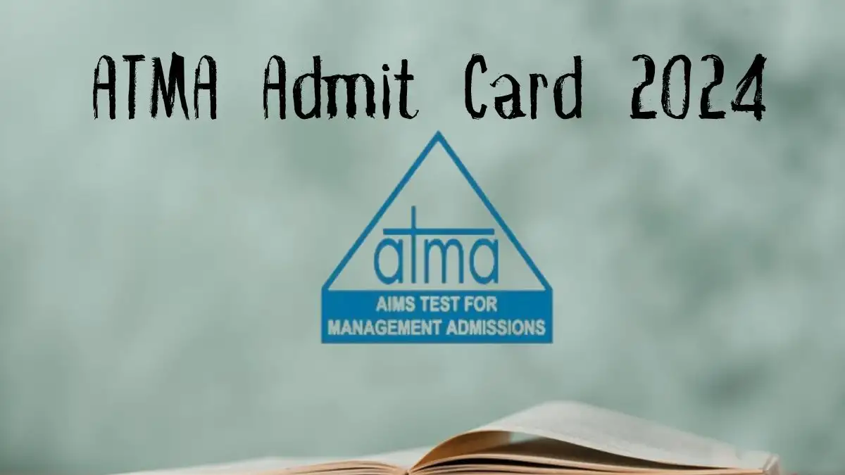 ATMA Admit Card 2024 Out Download at atmaaims.com
