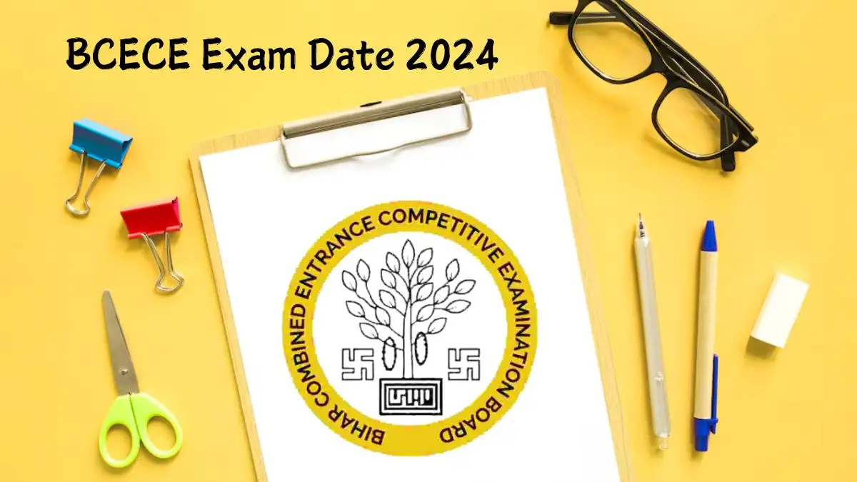 BCECE Exam Date 2024 Check Eligibility Criteria, Exam Pattern and How to Apply
