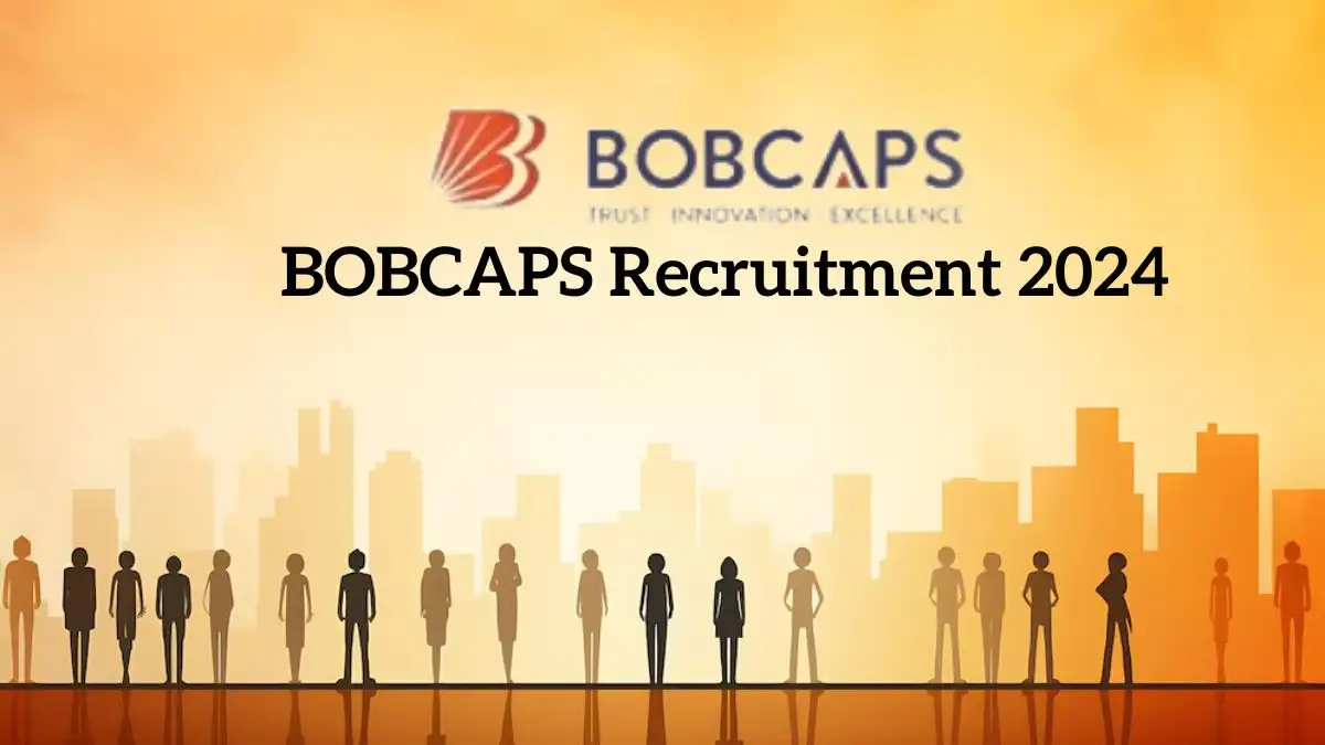 BOBCAPS Recruitment 2024 Latest Research Analyst Vacancies on 05 June 2024