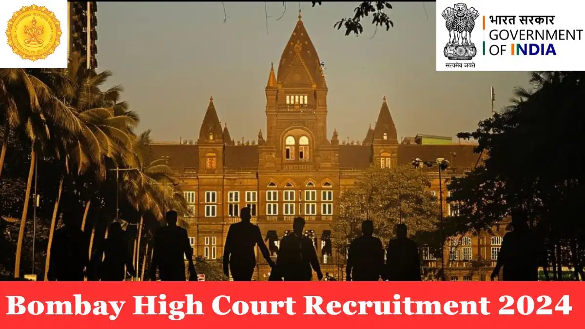 Bombay High Court Recruitment 2024 Monthly Salary Upto 2,08,700, Check Vacancies, Qualification, Age, Selection Process and How to Apply